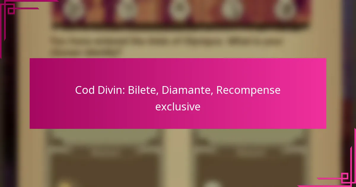 Cod Divin: Bilete, Diamante, Recompense exclusive
