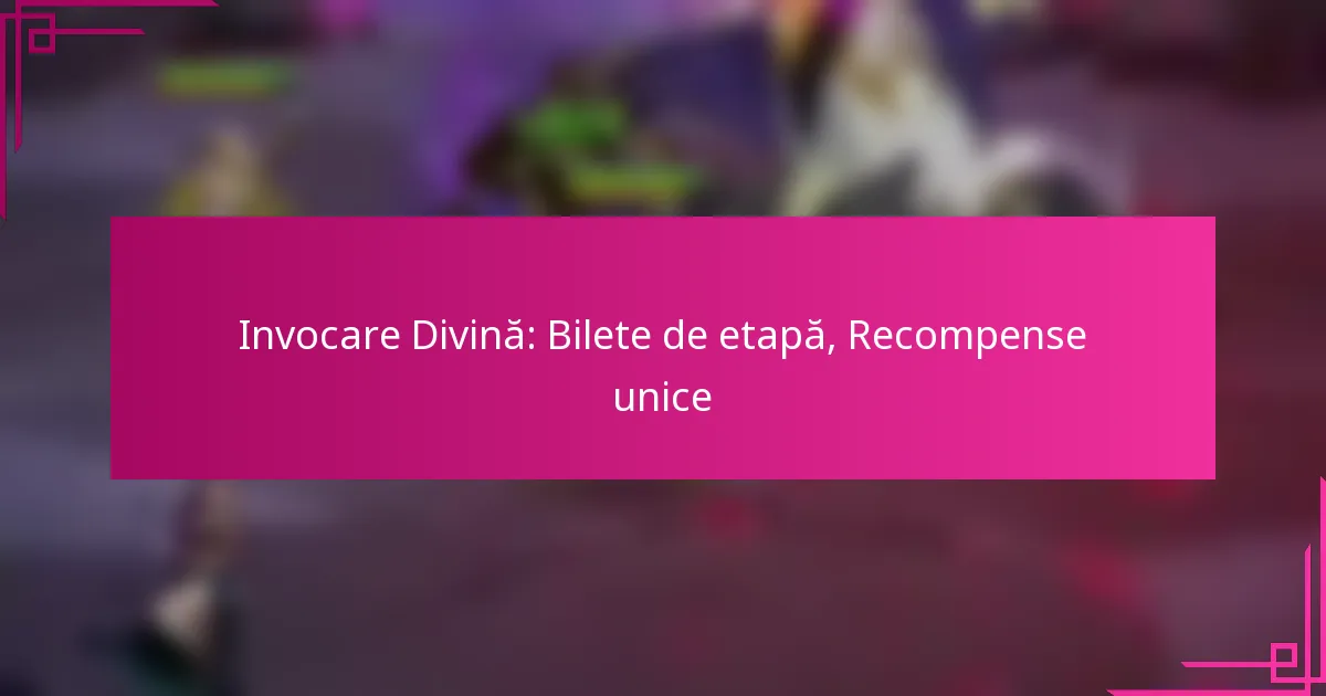 Invocare Divină: Bilete de etapă, Recompense unice